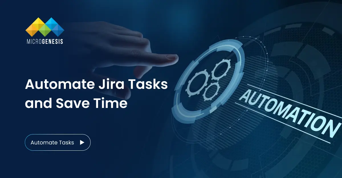 Atlassian Automation: How to Streamline Workflows in Jira